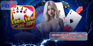Mẹo Đánh Tiến Lên Miền Nam Bao Trúng Dễ Áp Dụng Nhất